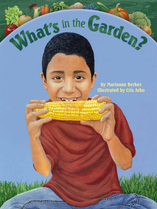 Title details for What's in the Garden? by Marianne Berkes - Wait list
